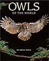 Owls of the World: Their Lives, Behavior and Survival