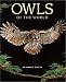 Owls of the World: Their Lives, Behavior and Survival