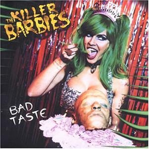 Killer Barbies - Bad Taste - Zortam Music