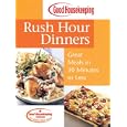 Good Housekeeping Rush Hour Dinners: Great Meals in 30 Minutes or Less