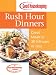 Good Housekeeping Rush Hour Dinners: Great Meals in 30 Minutes or Less