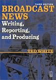 cover of Broadcast News Writing, Reporting, and Producing, Third Edition