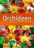 Orchideen - Schritt f&uuml;r Schritt zu exotischer Pflanzenpracht - Frank R&ouml;llke