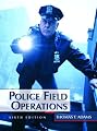Police Field Operations, Sixth Edition