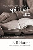 The Elements of Spiritual Life: A Study in Ascetical Theology