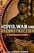 Book The Civil War and Reconstruction: A Documentary Reader (Uncovering the Past: Documentary Readers in American History)