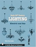 Home & Interior Design books item: Early 20th Century Lighting: Electric And Gas (Schiffer Book for Collectors)