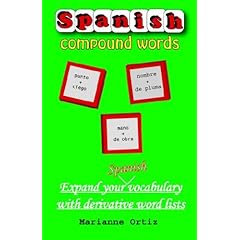 Spanish Compound Words: Expand Your Spanish Vocabulary With Derivative Word Lists (Paperback)