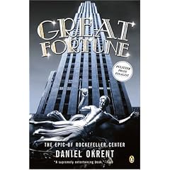Great Fortune: The Epic Of Rockefeller Center