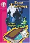 ESPRIT FANT�MES T01 : LE LIVRE MAGIQUE