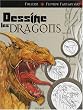 Dessine les dragons