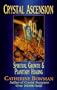 Crystal Ascension: Spiritual Growth & Planetary Healing