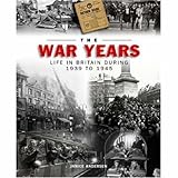 The war years : life in Britain during 1939-1945