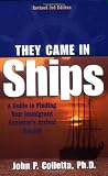 They Came in Ships: Finding Your Immigrant Ancestor's Arrival Record (3rd Edition)