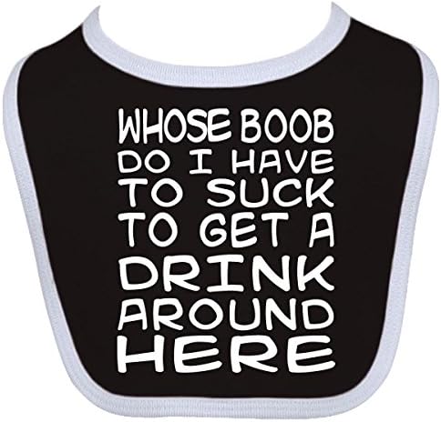 Inktastic Baby Boys' Whose Boob Do I Have To Suck To Get A Drink Arou Baby Bib One Size Black/White