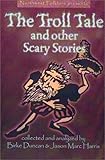 The Troll Tale & Other Scary Stories