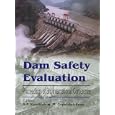 Dam Safety Evaluation 3rd Intl by S.P. Kaushish and M. Gopalakrishnan