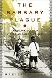 The Barbary Plague: The Black Death in Victorian San Francisco