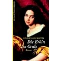 Die Erbin des Grals: Roman