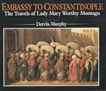 Embassy to Constantinople: The Travel...