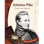 Zebulon Pike: Soldier and Explorer (Let Freedom Ring: Exploring the West Biographies) book cover