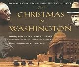 One Christmas in Washington: Roosevelt And Churchill Forge the Grand Alliance