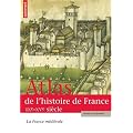 Atlas de l'histoire de France : La France m�di�vale IXe-XVe si�cle