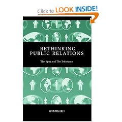Rethinking Public Relations: The Spin and the Substance (Routledge Advances in Management and Business Studies)