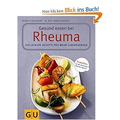 Gesund essen bei Rheuma. 100 leckere Rezepte f�r mehr Lebensgenuss