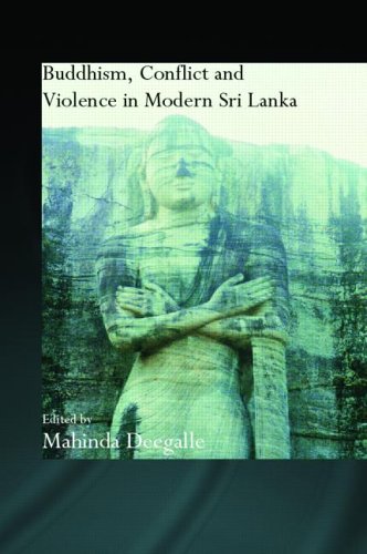 DEEGALLE, MAHINDA; EDITED BY - BUDDHISM, CONFLICT AND VIOLENCE IN MODERN SRI LANKA