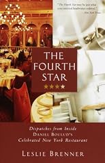 The Fourth Star: Dispatches from Inside Daniel Boulud's Celebrated New York Restaurant