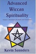 Advanced Wiccan Spirituality: 1