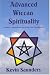 Advanced Wiccan Spirituality: Revitalising the Roots and Foundations