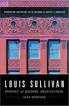 Louis Sullivan: Prophet of Modern Architecture, Revised Edition