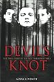 Devil's Knot : The True Story of the West Memphis Three