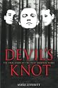 Devil's Knot : The True Story of the West Memphis Three