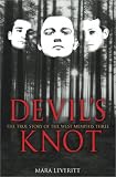 Devil's Knot : The True Story of the West Memphis Three