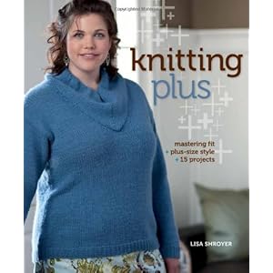 【クリックで詳細表示】Knitting Plus： Mastering Fit， Plus-Size Style， 15 Projects [ペーパーバック]
