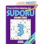 The Little Book of Advanced Sudoku: No. 3: Over 200 Advanced Puzzles!