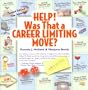 Help! Was That a Career Limiting Move?