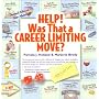 Help! Was That a Career Limiting Move?