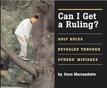 Can I Get A Ruling: Golf Rules Revealed Through Others' Mistakes