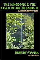 The Kingdoms & the Elves of the Reaches II: Keeper Martin's Tales, Book 2