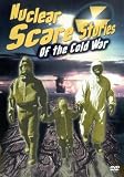 Nuclear Scare Stories Of The Cold War