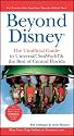 Beyond Disney: The Unofficial Guide to Universal, SeaWorld, and the Best of Central Florida (Unofficial Guides)