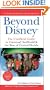 Beyond Disney: The Unofficial Guide to Universal, SeaWorld, and the Best of Central Florida (Unofficial Guides)