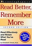 Read Better, Remember More, 2nd Edition: Read Effectively and Retain What Youve Read