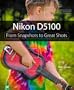 Nikon D5100: From Snapshots to Great Shots