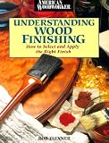 Understanding Wood Finishing (American Woodworker)