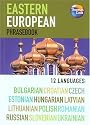 Eastern European 12 Language Phrasebook (Bulgarian, Croatian, Czech, Estonian, Hungarian, Latvian, Lithuanian, Polish, Romanian, Russian, Slovenian and Ukrainian)(Phrasebooks S.)
